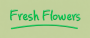 Fresh Flowers